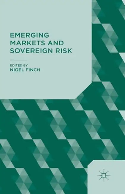 Emerging Markets and Sovereign Risk by N. Finch