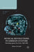 Musical Revolutions in German Culture: Musicking Against the Grain, 1800-1980 by M. Hall