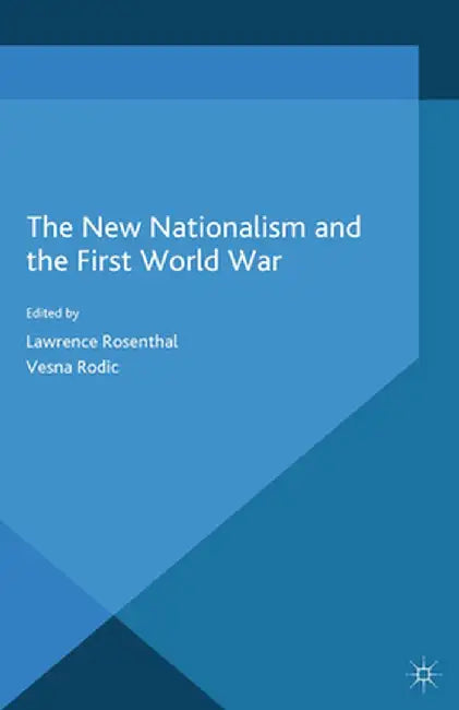The New Nationalism and the First World War by L. Rosenthal