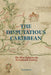 The Disputatious Caribbean: The West Indies in the Seventeenth Century by S. Barber