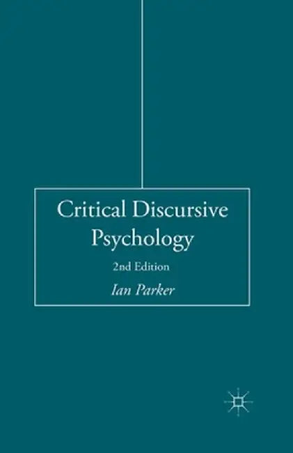 Critical Discursive Psychology by I. Parker