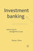Investment Banking: Addressing the Management Issues by S. Davis