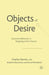 Objects of Desire: Consumer Behaviour in Shopping Centre Choices by C. Dennis