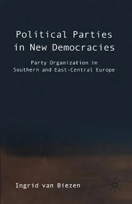 Political Parties in New Democracies: Party Organization in Southern and East-Central Europe by Kenneth A. Loparo