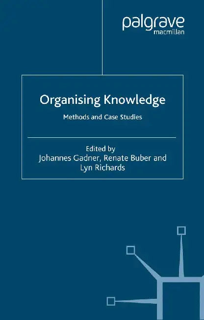 Organising Knowledge: Methods and Case Studies by J. Gadner