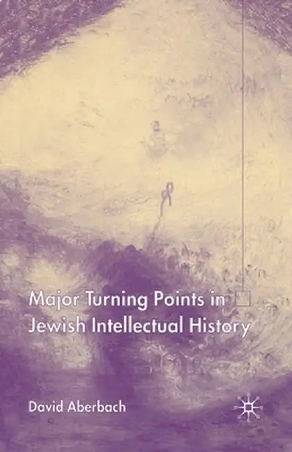 Turning Points in Jewish Intellectual History by D. Aberbach