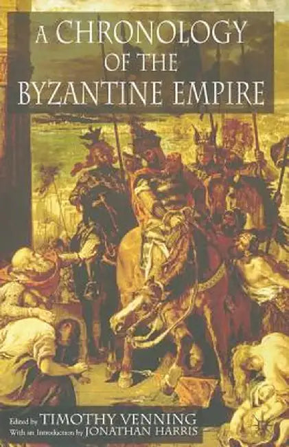 A Chronology of the Byzantine Empire by T. Venning