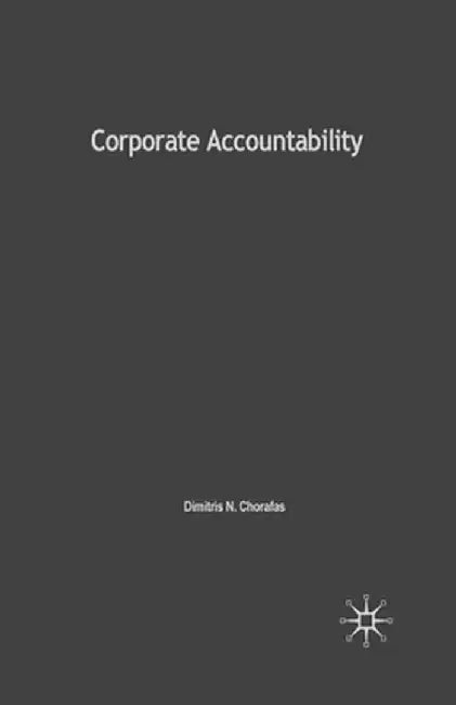 Corporate Accountability: With Case Studies in Pension Funds and in the Banking Industry by D. Chorafas