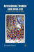 Revisioning Women and Drug Use: Gender, Power and the Body by E. Ettorre