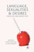 Language, Sexualities and Desires: Cross-Cultural Perspectives by H. Sauntson