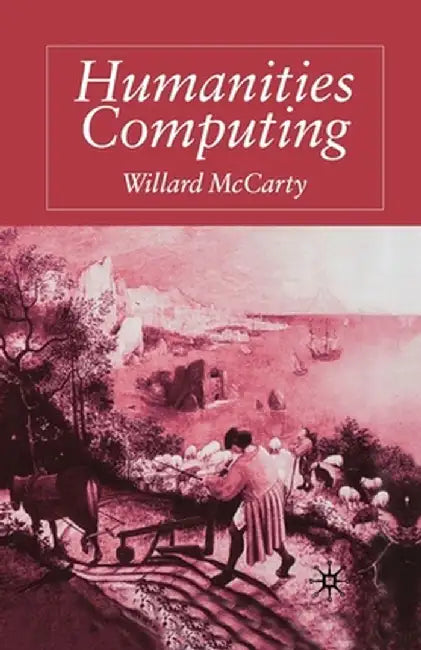 Humanities Computing by W. McCarty