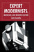 Expert Modernists, Matricide and Modern Culture: Woolf, Forster, Joyce by L. Cucullu