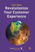 Revolutionize Your Customer Experience by Colin Shaw