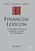Financial Lexicon: A Compendium of Financial Definitions, Acronyms, and Colloquialisms by E. Banks