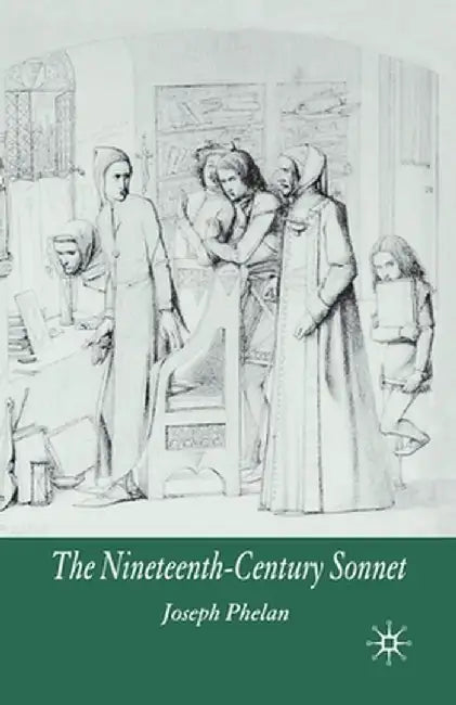 The Nineteenth-Century Sonnet by J. Phelan