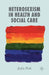 Heterosexism in Health and Social Care by J. Fish
