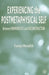 Experiencing the Postmetaphysical Self: Between Hermeneutics and Deconstruction by Fionola Meredith