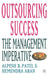 Outsourcing Success: The Management Imperative by Alpesh B. Patel