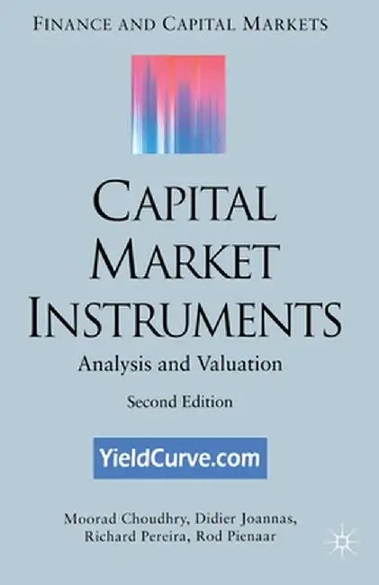 Capital Market Instruments: Analysis and Valuation by M. Choudhry