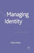 Managing Identity by Alison Pullen