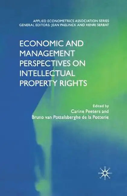 Economic and Management Perspectives on Intellectual Property Rights by C. Peeters