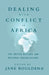 Dealing with Conflict in Africa: The United Nations and Regional Organizations by J. Boulden