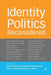 Identity Politics Reconsidered by L. Alcoff