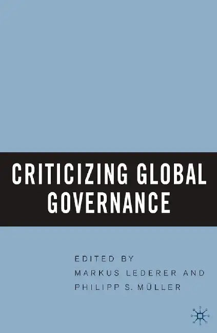Criticizing Global Governance by M. Lederer