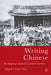 Writing Chinese: Reshaping Chinese Cultural Identity by L. Chen