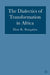 The Dialectics of Transformation in Africa by E. Bongmba