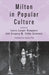 Milton in Popular Culture by L. Knoppers