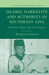 Islamic Narrative and Authority in Southeast Asia: From the 16th to the 21st Century by T. Gibson