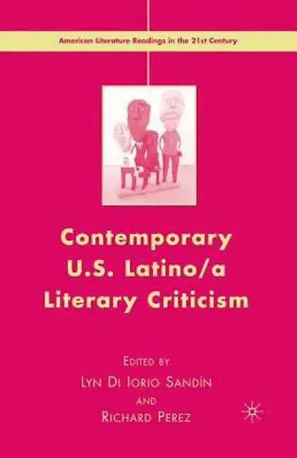 Contemporary U.S. Latino/ A Literary Criticism by L. Sandin