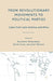 From Revolutionary Movements to Political Parties: Cases from Latin America and Africa by K. Deonandan
