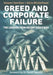 Greed and Corporate Failure: The Lessons from Recent Disasters by S. Hamilton