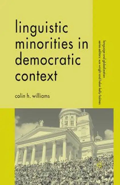Linguistic Minorities in Democratic Context by C. Williams