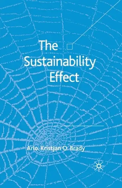 The Sustainability Effect by A. Brady