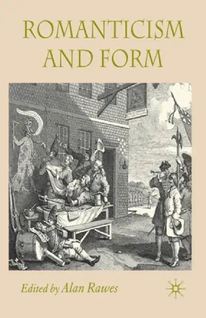Romanticism and Form by A. Rawes