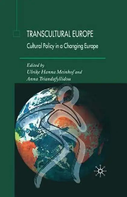 Transcultural Europe: Cultural Policy in a Changing Europe by U. Meinhof