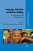 Language, Education and Nation-Building: Assimilation and Shift in Southeast Asia by P. Sercombe