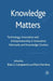 Knowledge Matters: Technology, Innovation and Entrepreneurship in Innovation Networks and Knowledge Clusters by Elias G. Carayannis