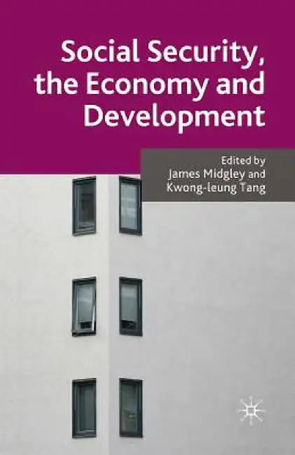 Social Security, the Economy and Development by J. Midgley