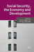 Social Security, the Economy and Development by J. Midgley