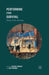 Performing (For) Survival: Theatre, Crisis, Extremity by Patrick Duggan