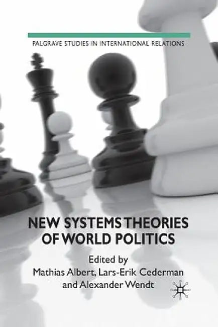 New Systems Theories of World Politics by M. Albert