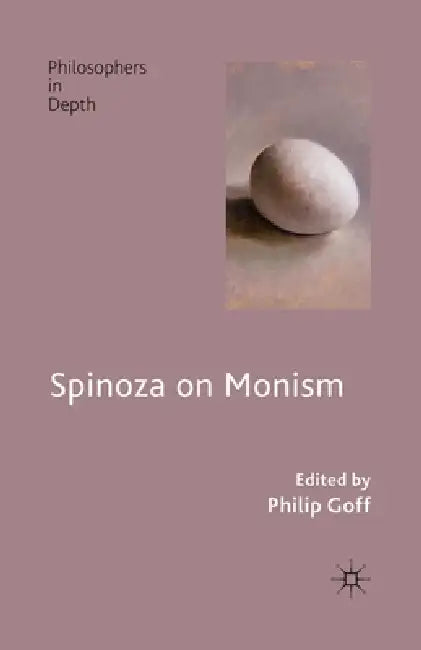 Spinoza on Monism by P. Goff