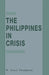 The Philippines in Crisis: Development and Security in the Aquino Era, 1986-91 by W. Thompson
