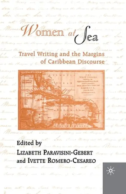Women at Sea: Travel Writing and the Margins of Caribbean Discourse by Na Na