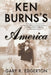 Ken Burns's America: Packaging the Past for Television by G. Edgerton