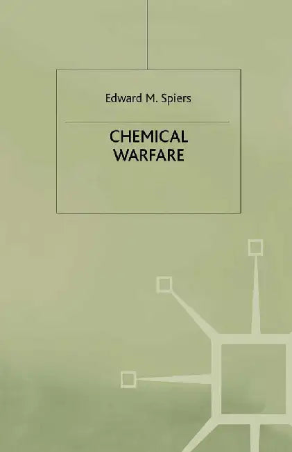Chemical Warfare by Edward M. Spiers